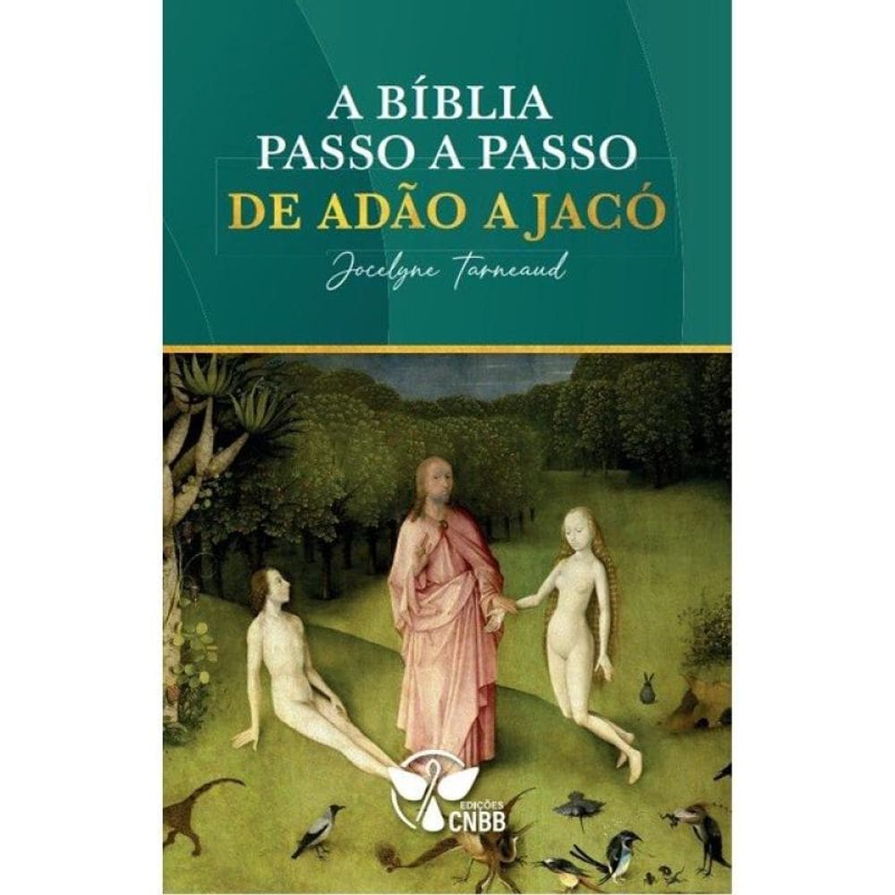 A Bíblia Passo A Passo: De Adão A Jacó