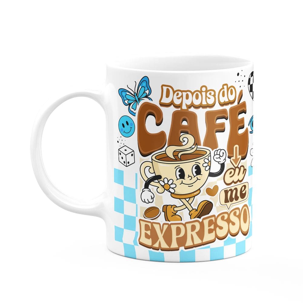 Caneca Divertida Vibes - Depois do café eu me expresso