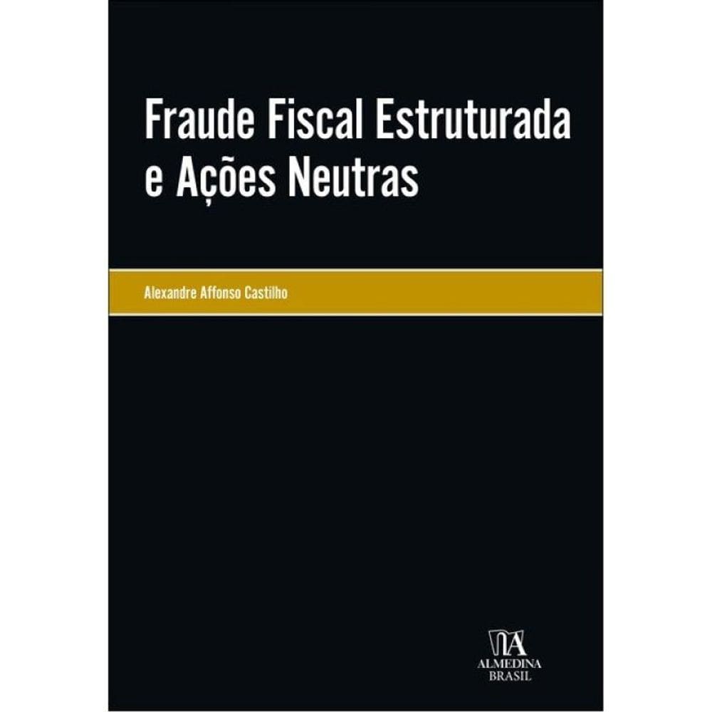 Fraude Fiscal Estruturada E Ações Neutras