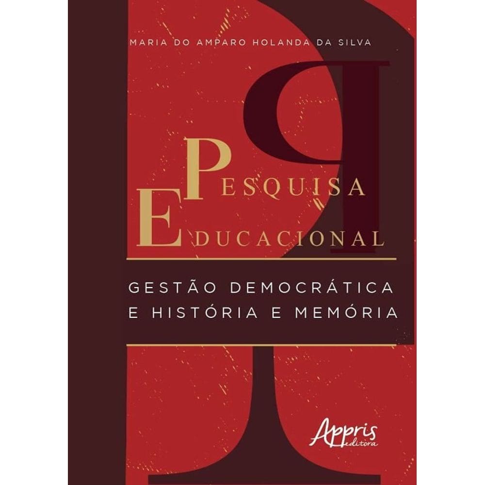 Pesquisa Educacional: Gestão Democrática E História E Memória