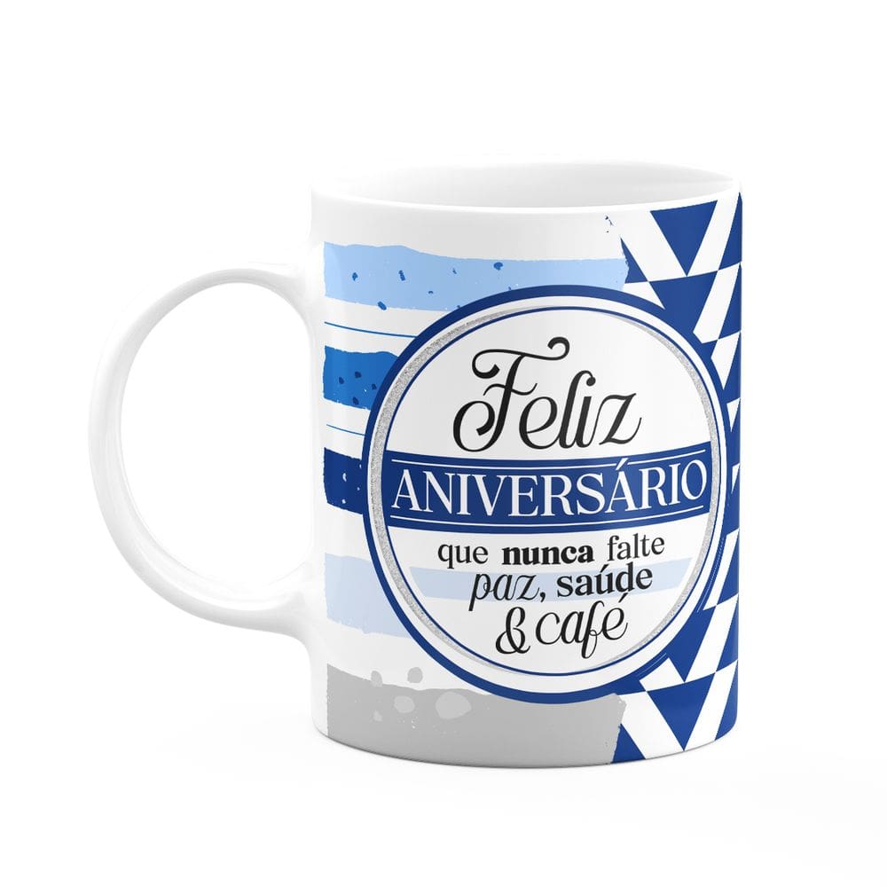 Caneca Aniversário - Que nunca falte paz, saúde e café