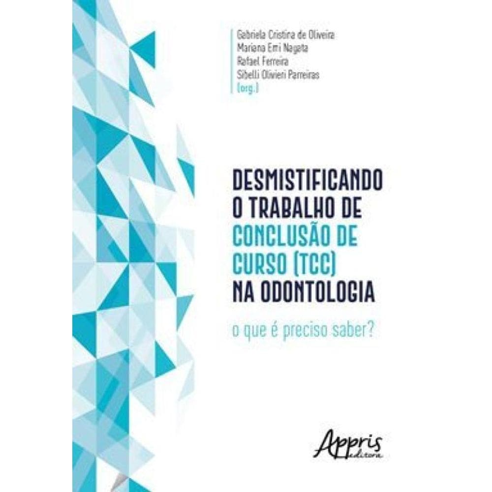Desmistificando O Trabalho De Conclusão De Curso (Tcc) Na Odontologia