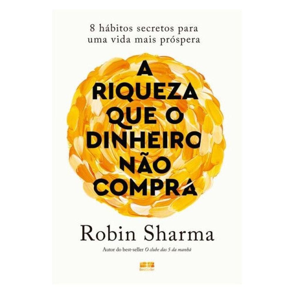 A Riqueza Que O Dinheiro Não Compra