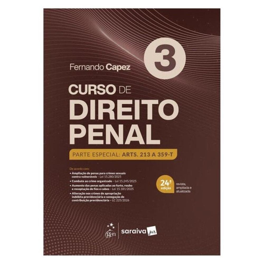 Curso De Direito Penal - Parte Especial: Arts. 213 A 359-T - Vol.3 - 24ª Edição 2026