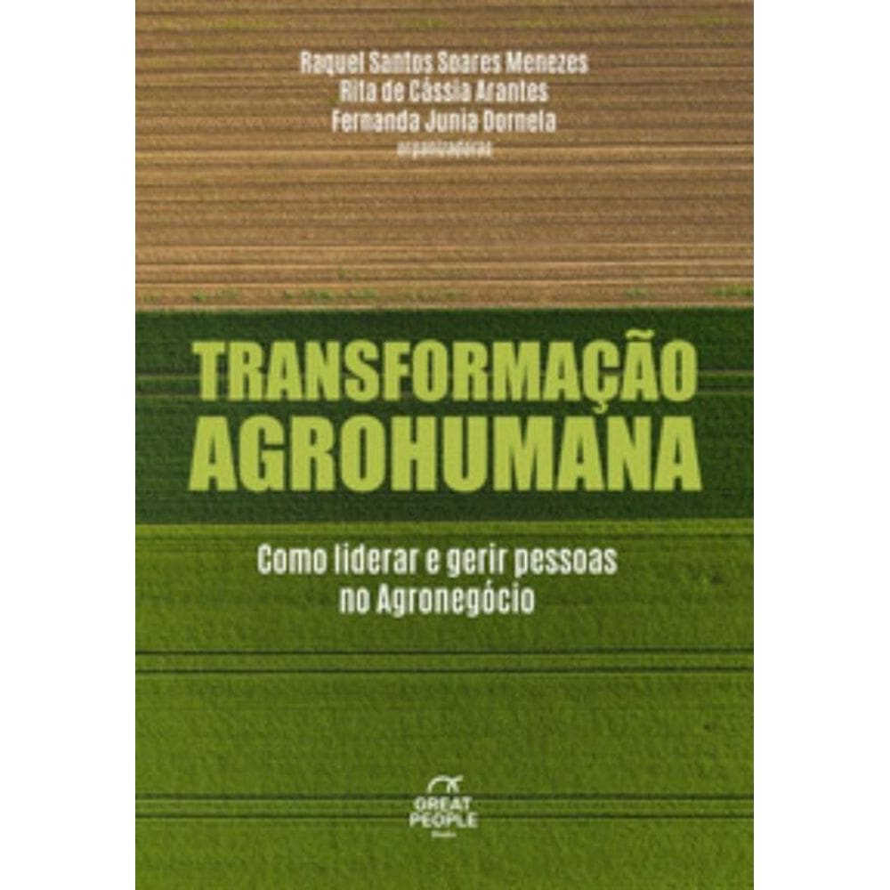 Transformação Agrohumana - Como Liderar e Gerir Pessoas no Agronegócio