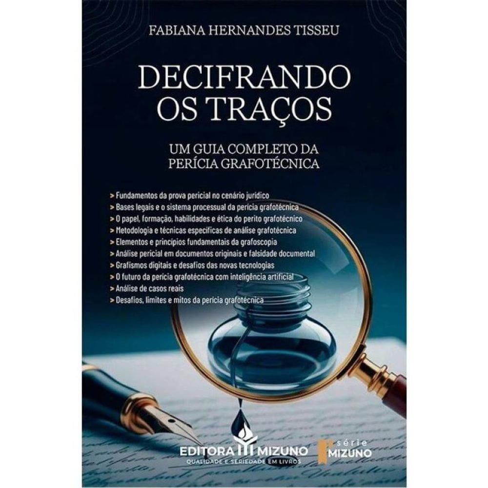 Decifrando Os Traços - Um Guia Completo Da Perícia Grafotécnica - 2026