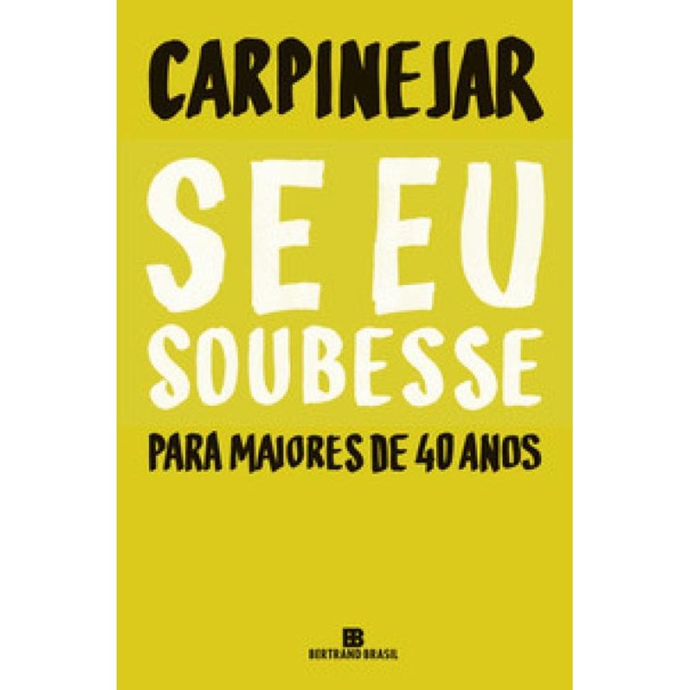 Se eu soubesse: Para maiores de 40 anos