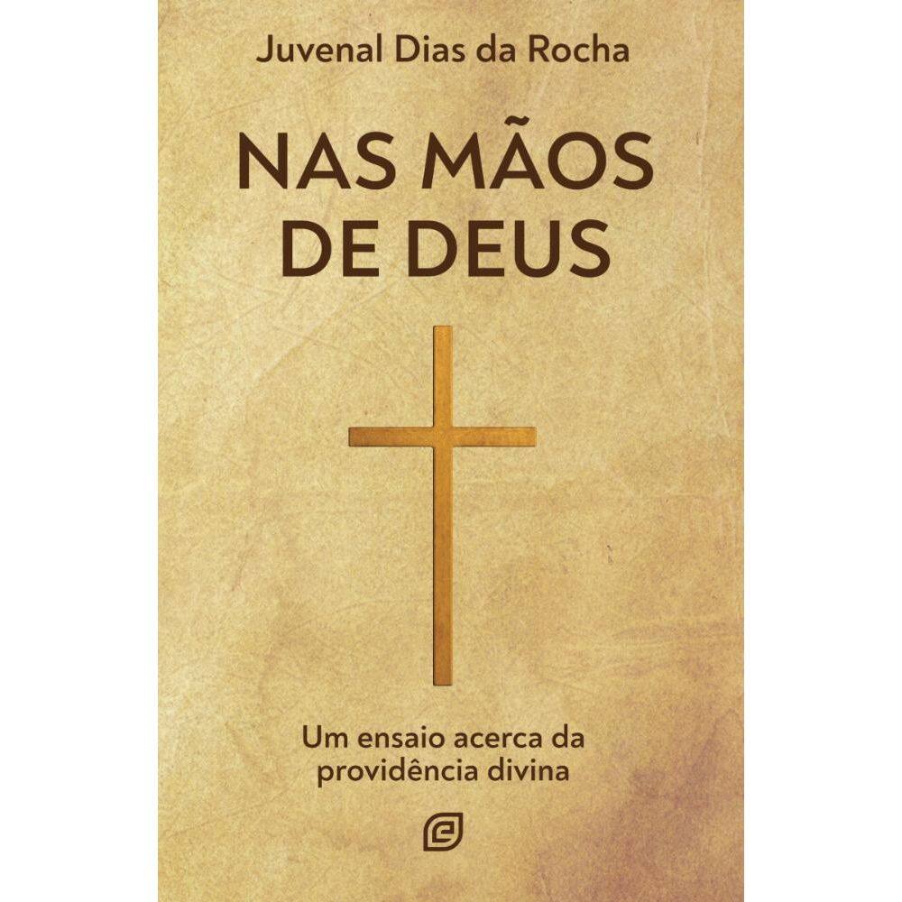 Nas Mãos de Deus: Um ensaio acerca da providência divina