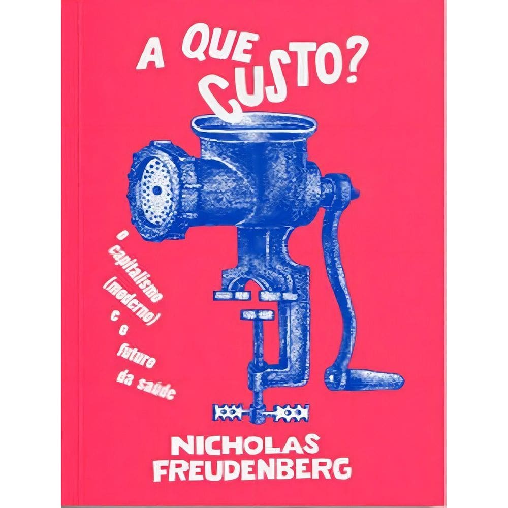 A Que Custo? O Capitalismo (Moderno) e o Futuro da Saúde