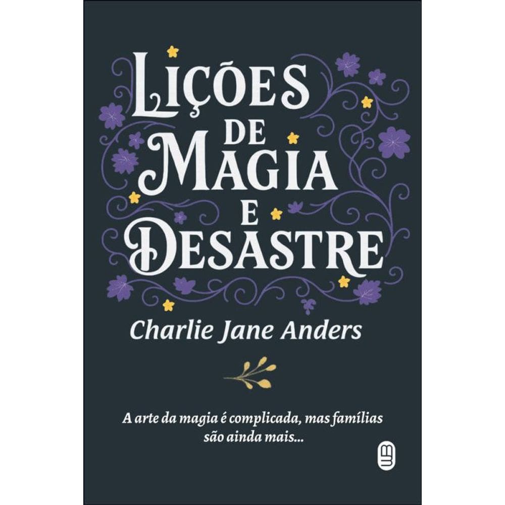 Lições De Magia E Desastre