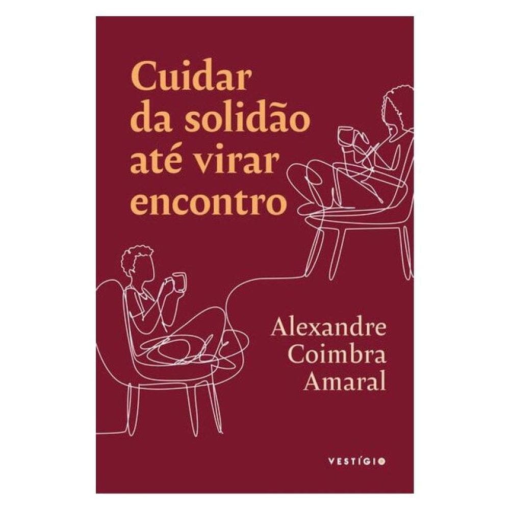 Cuidar Da Solidão Até Virar Encontro