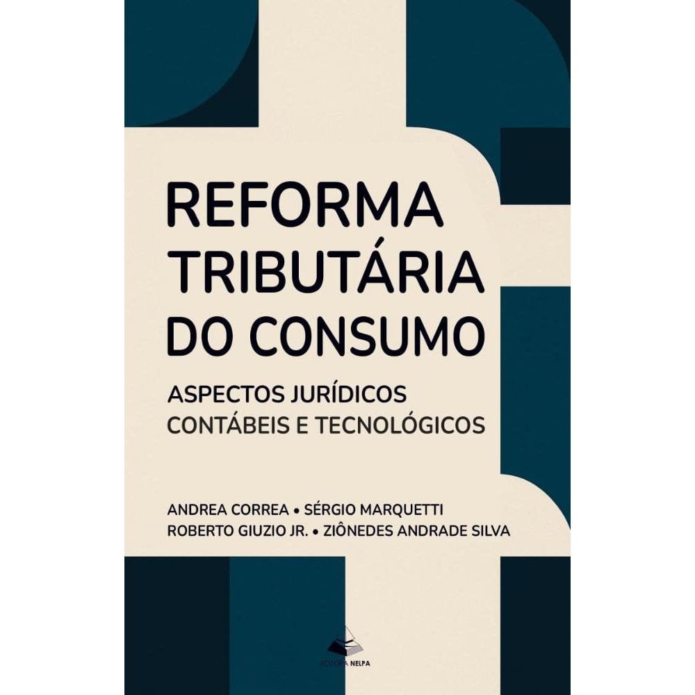 Reforma Tributária do Consumo: Aspectos Jurídicos Contábeis e Tecnológicos