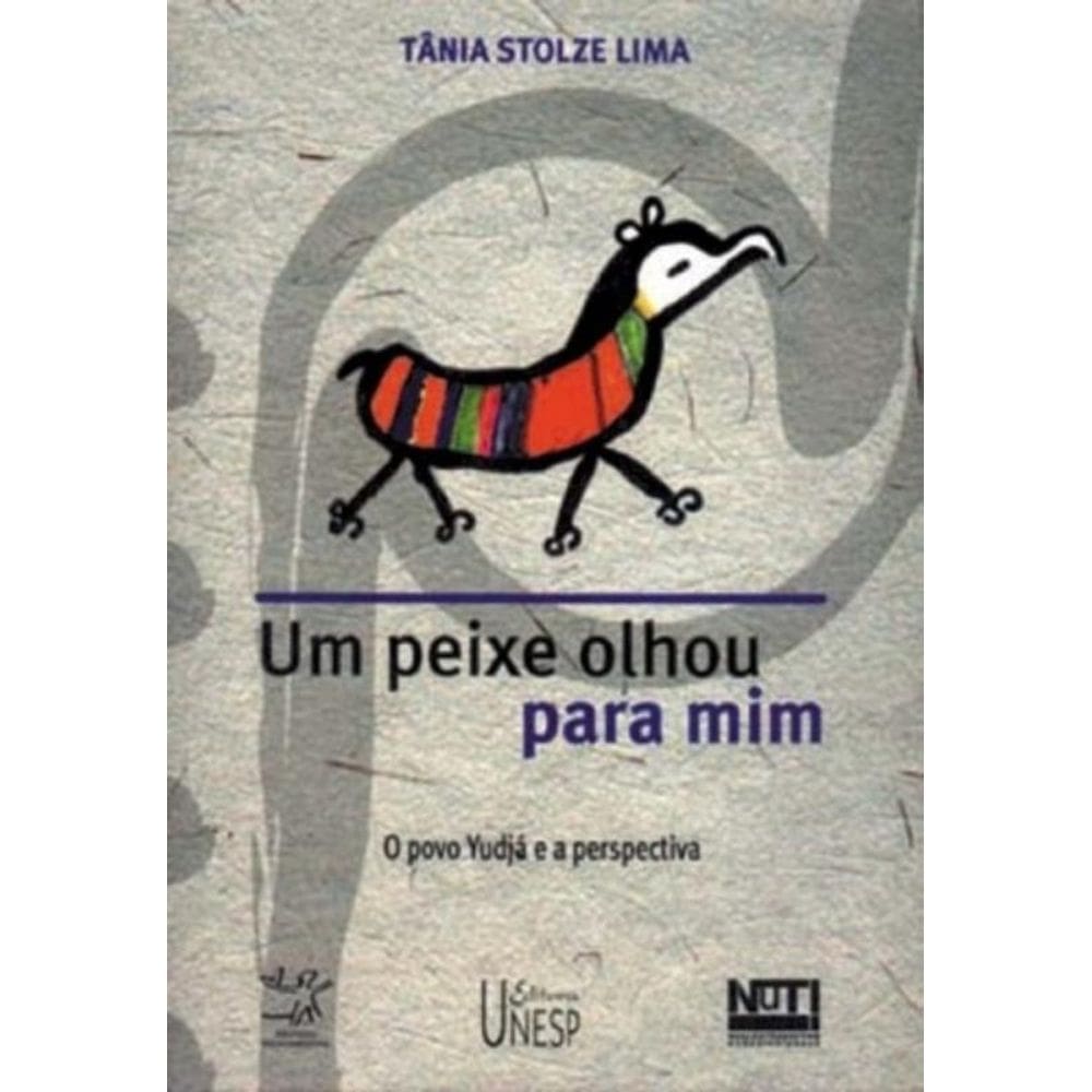 Um Peixe Olhou Para Mim - o Povo Yudjá e a Perspectiva