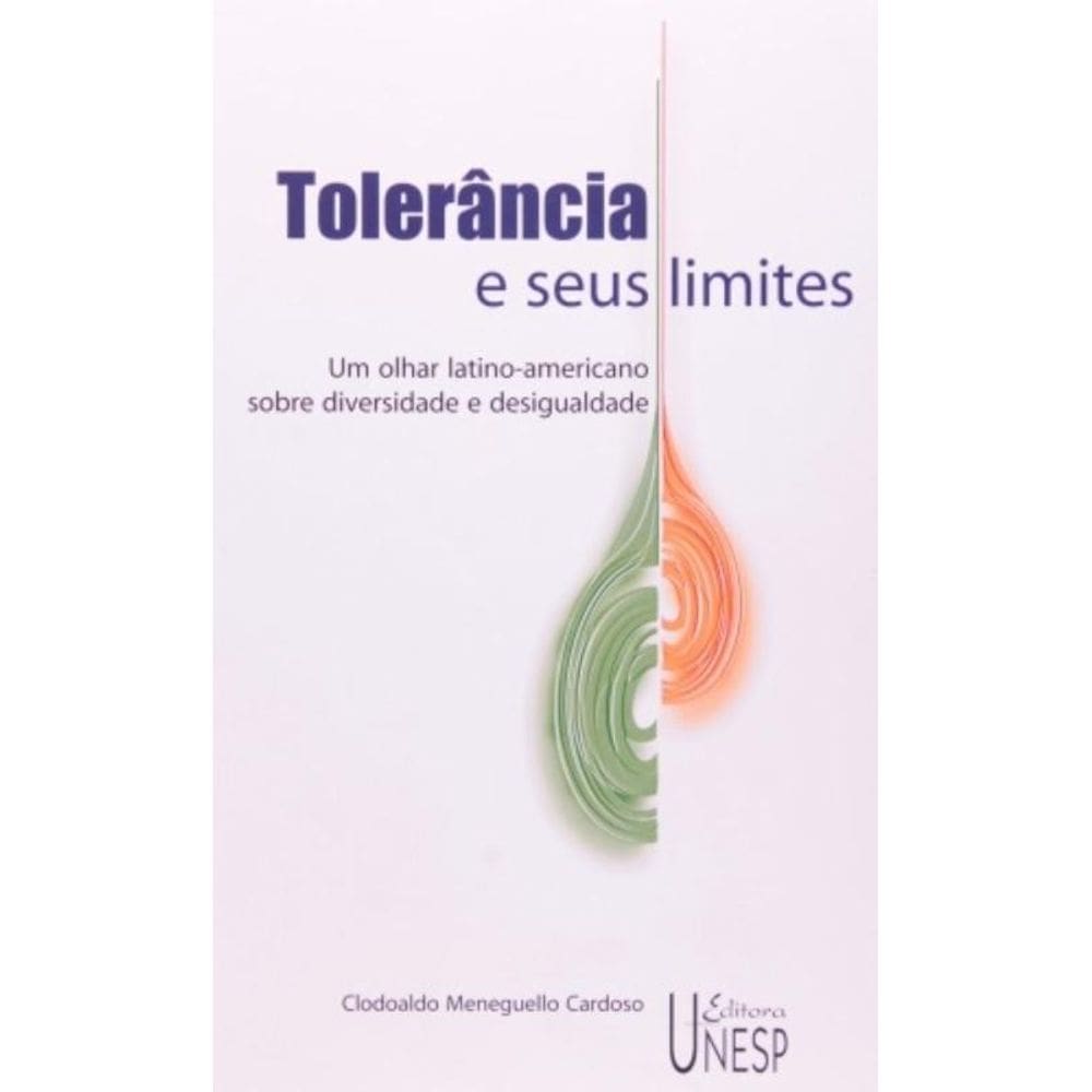 Tolerância E Seus Limites - Um Olhar Latino-Americano Sobre Diversidade E Desigualdade