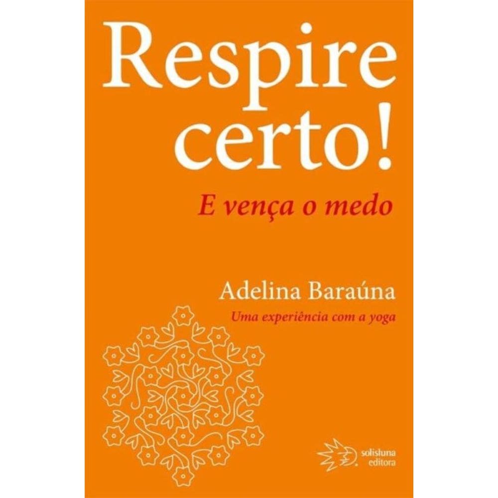 Respire Certo! - e Vença o Medo