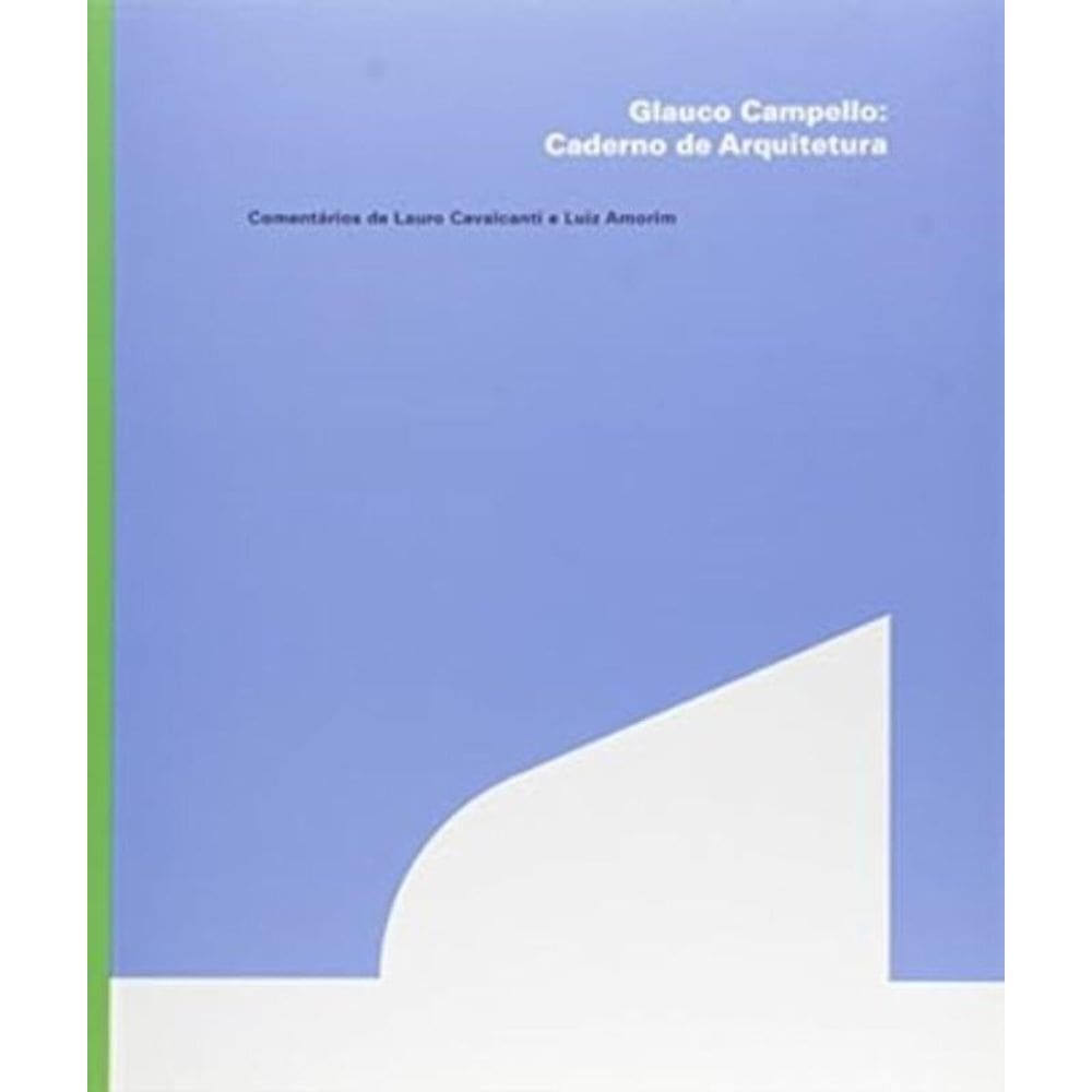 Glauco Campello - Caderno De Arquitetura