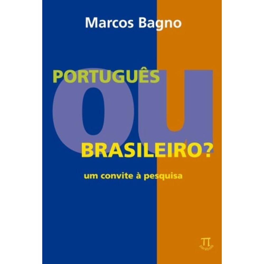 Portugues Ou Brasileiro - Um Convite A Pesquisa