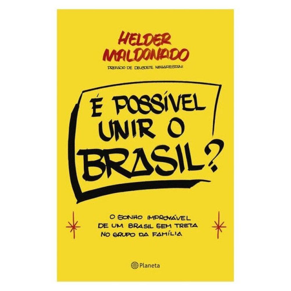 É Possível Unir O Brasil?