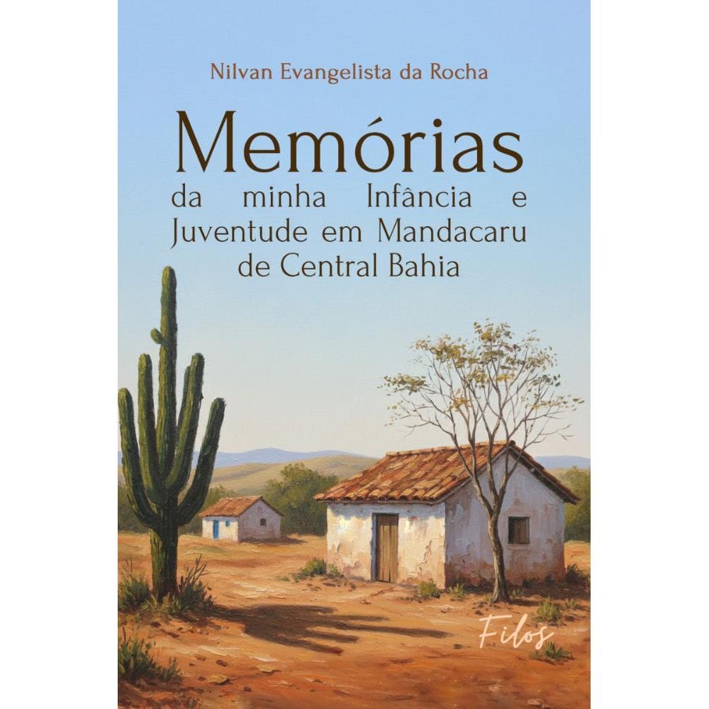 Memórias da minha Infância e Juventude: Em Mandacaru de Central Bahia.