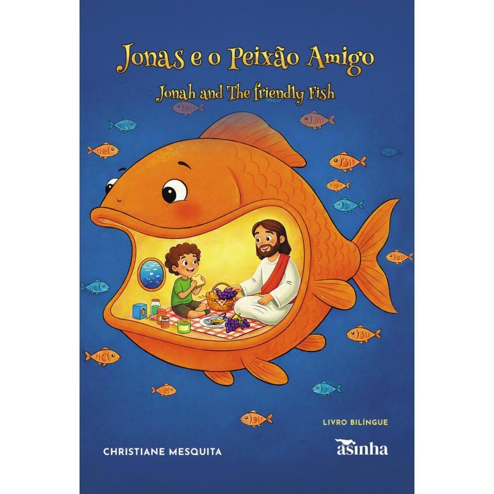 JONAH AND THE FRIENDLY FISH = Jonas e o peixão amigo