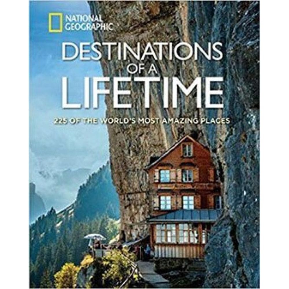 Destinations Of A Lifetime - 225 Of The World`S Most Amazing Places