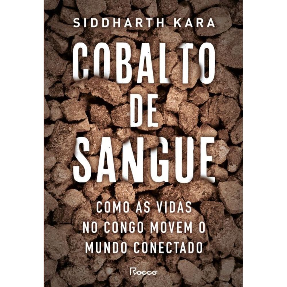 Cobalto de sangue: Como as vidas no Congo movem o mundo conectado