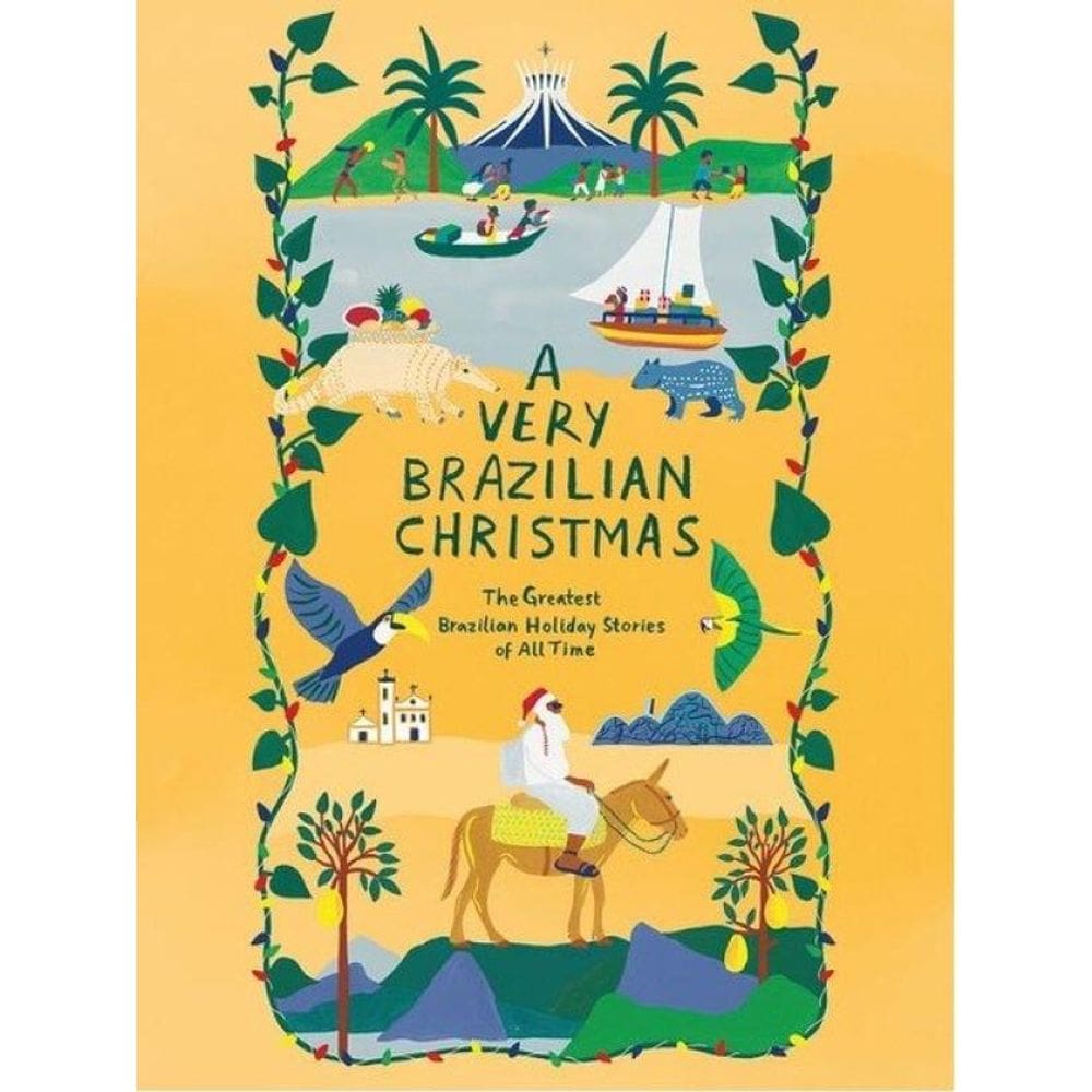 A Very Brazilian Christmas - The Greatest Brazilian Holiday Stories Of All Time