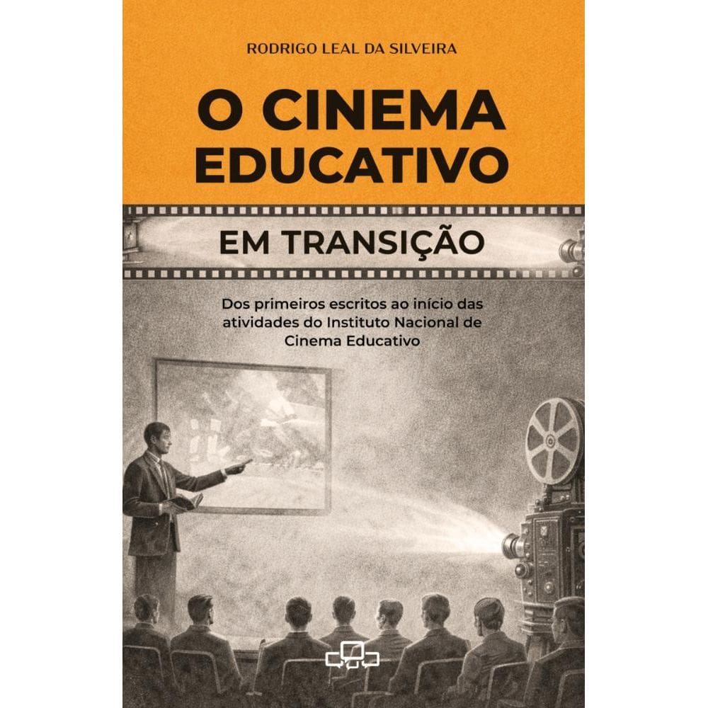 O cinema educativo em transição: os primeiros escritos ao início das atividades do Instituto Nacional de Cinema Educativo