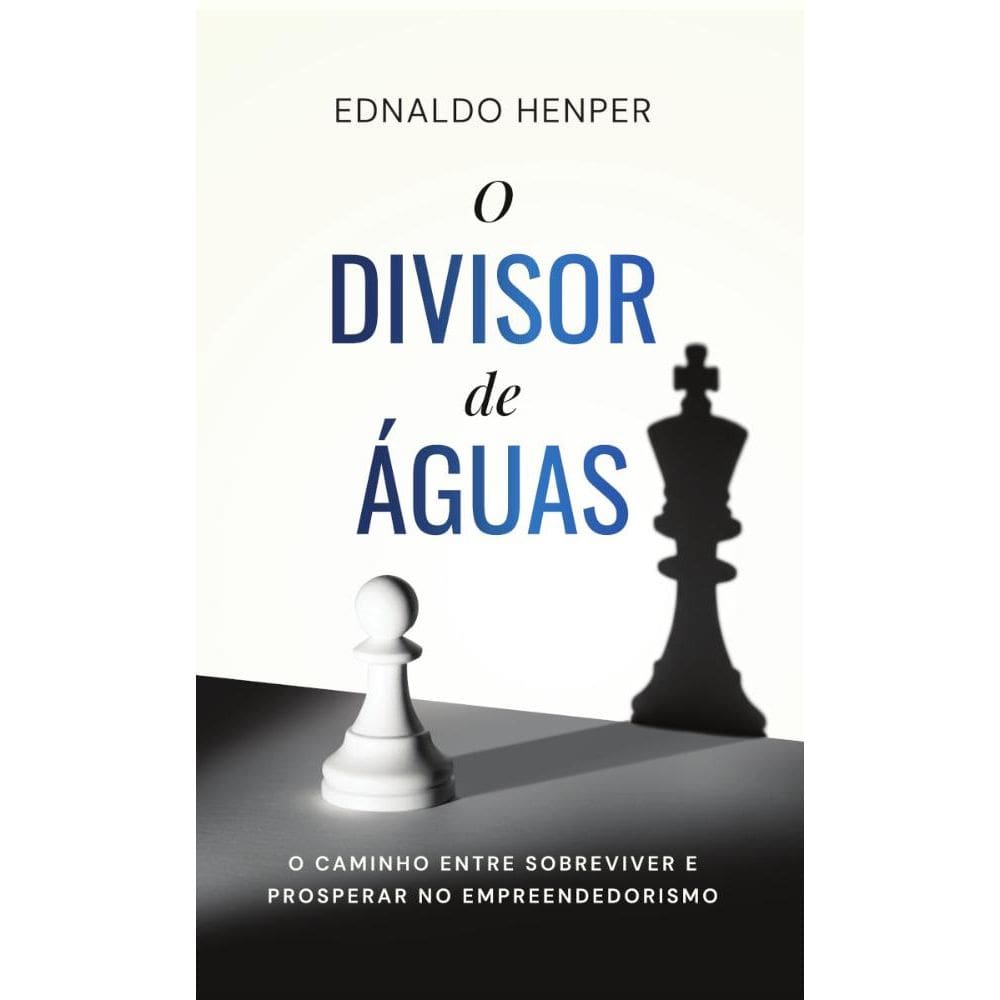 O divisor de águas: O caminho entre sobreviver e prosperar no empreendedorismo