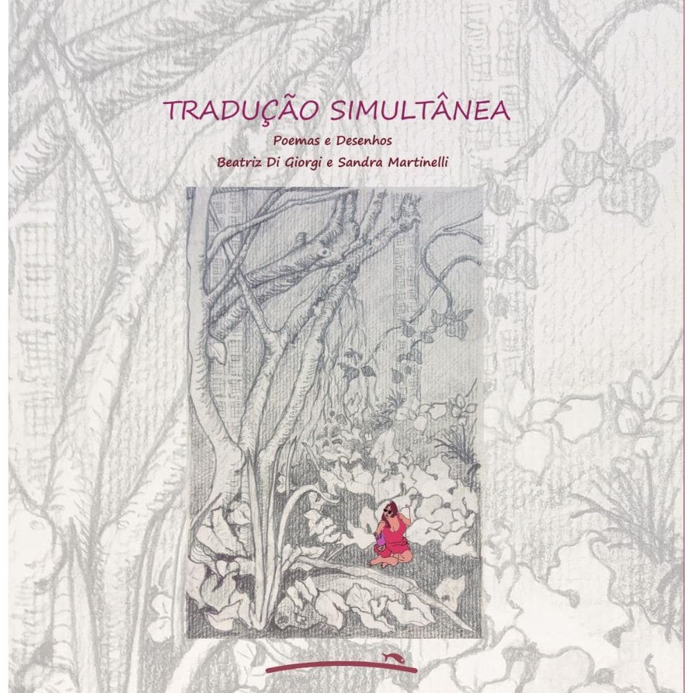Tradução Simultânea: Poemas e desenhos