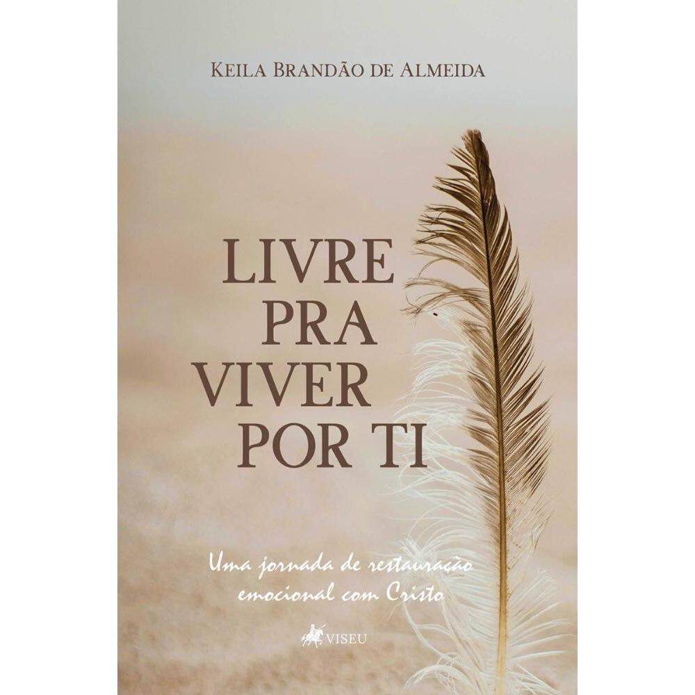 Livre pra Viver por Ti: Uma jornada de restauração emocional com Cristo
