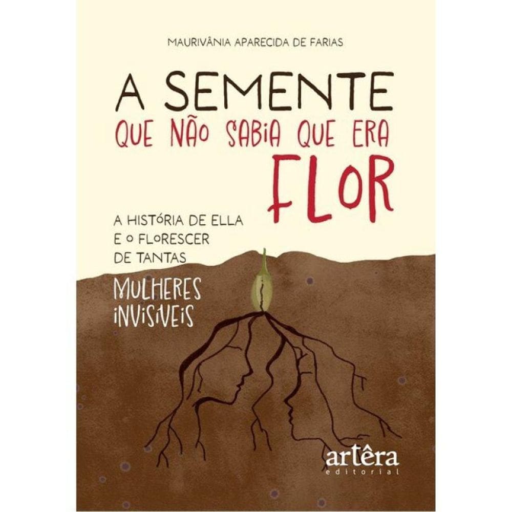 A Semente Que Não Sabia Que Era Flor