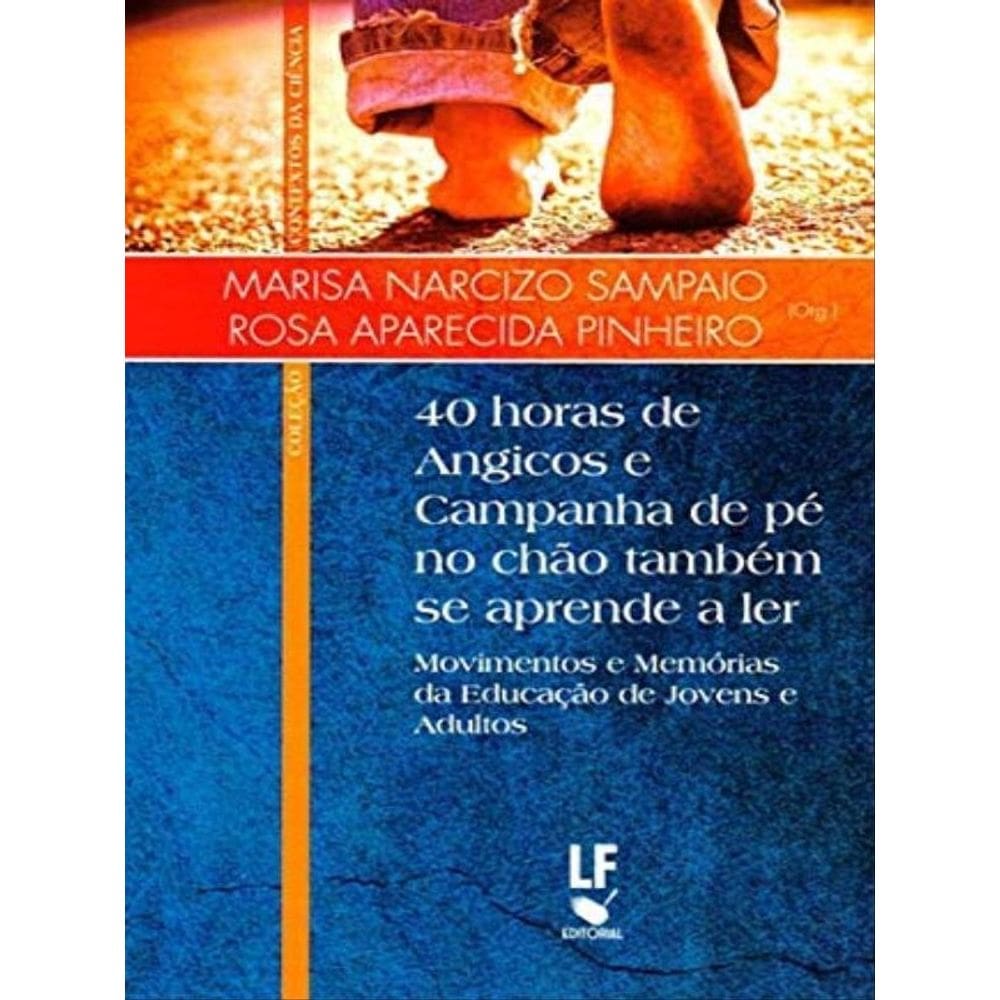 40 Horas De Angicos E Campanha De Pé No Chao E Tambem Se Aprende A Ler