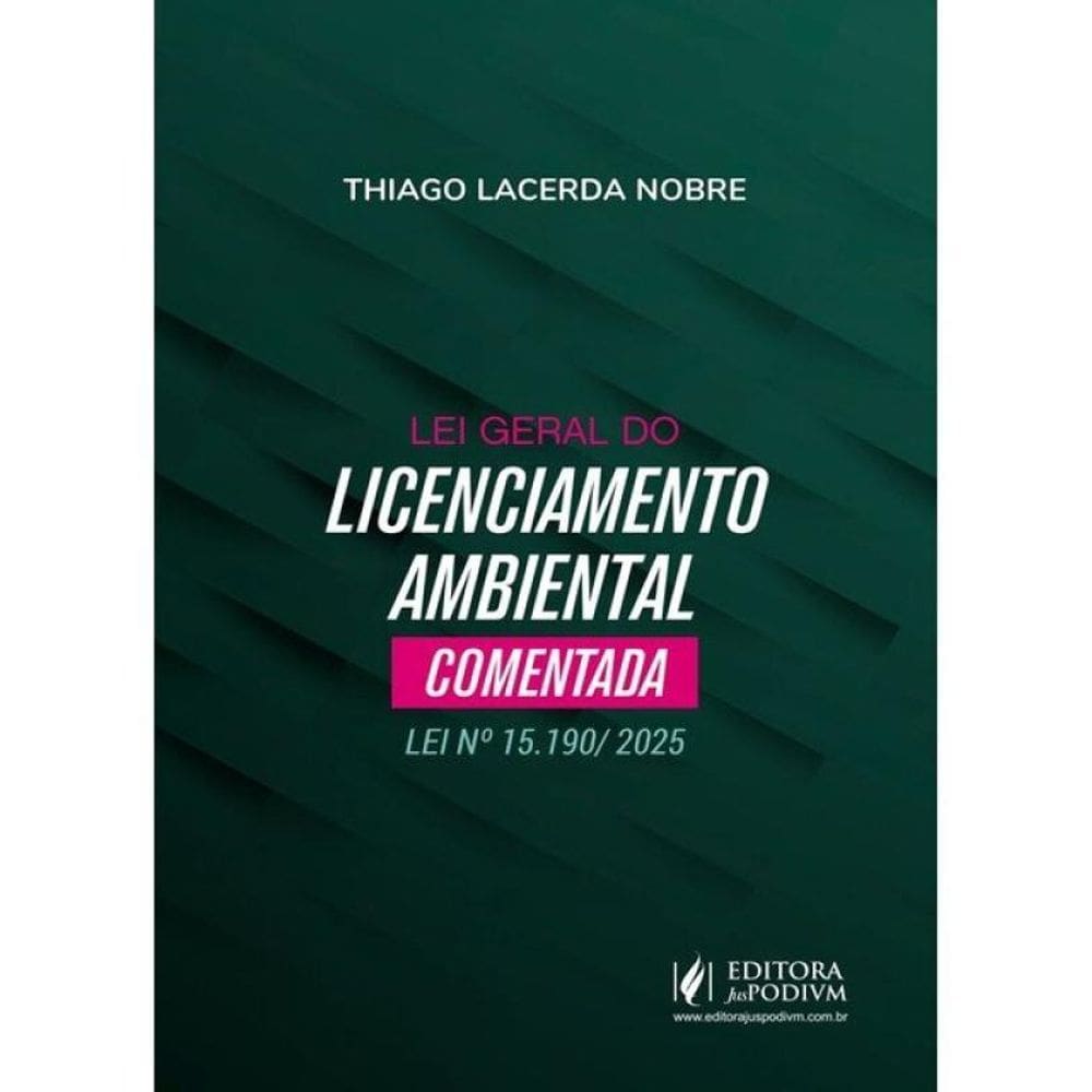 Lei Geral Do Licenciamento Ambiental Comentada - Lei Nº 15.190/ 2025 - 2026