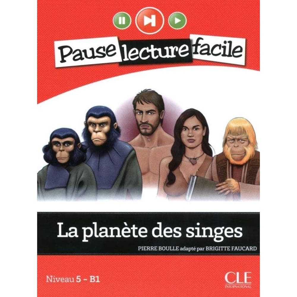 La Planète Des Singes - Niveau 5 - B1 - Pause Lecture Facile - Livre + Cd