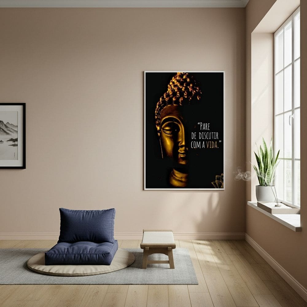 Quadro Buda Frase Pare de Discutir Com A Vida - 70x50cm