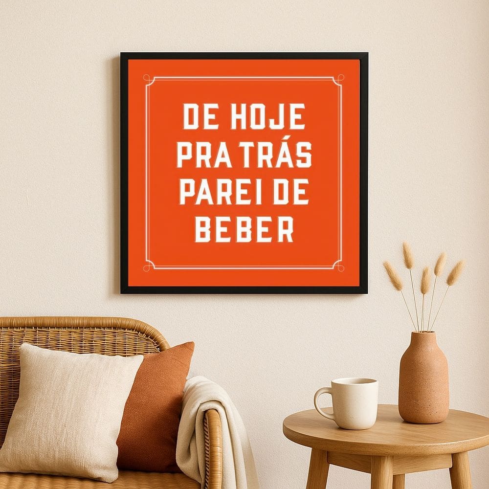 Quadro Decorativo Engraçado Frase Bebida- 33x33cm