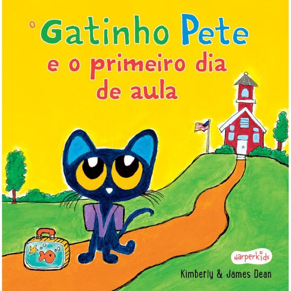 O gatinho Pete e o primeiro dia de aula – Uma história divertida para os pequenos encararem o primeiro dia de escola