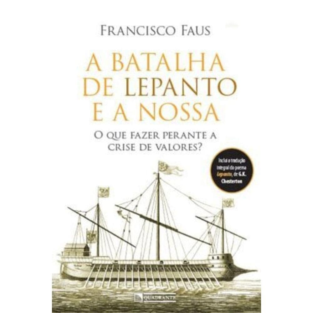 A Batalha De Lepanto E A Nossa: O Que Fazer Perante A Crise De Valores?