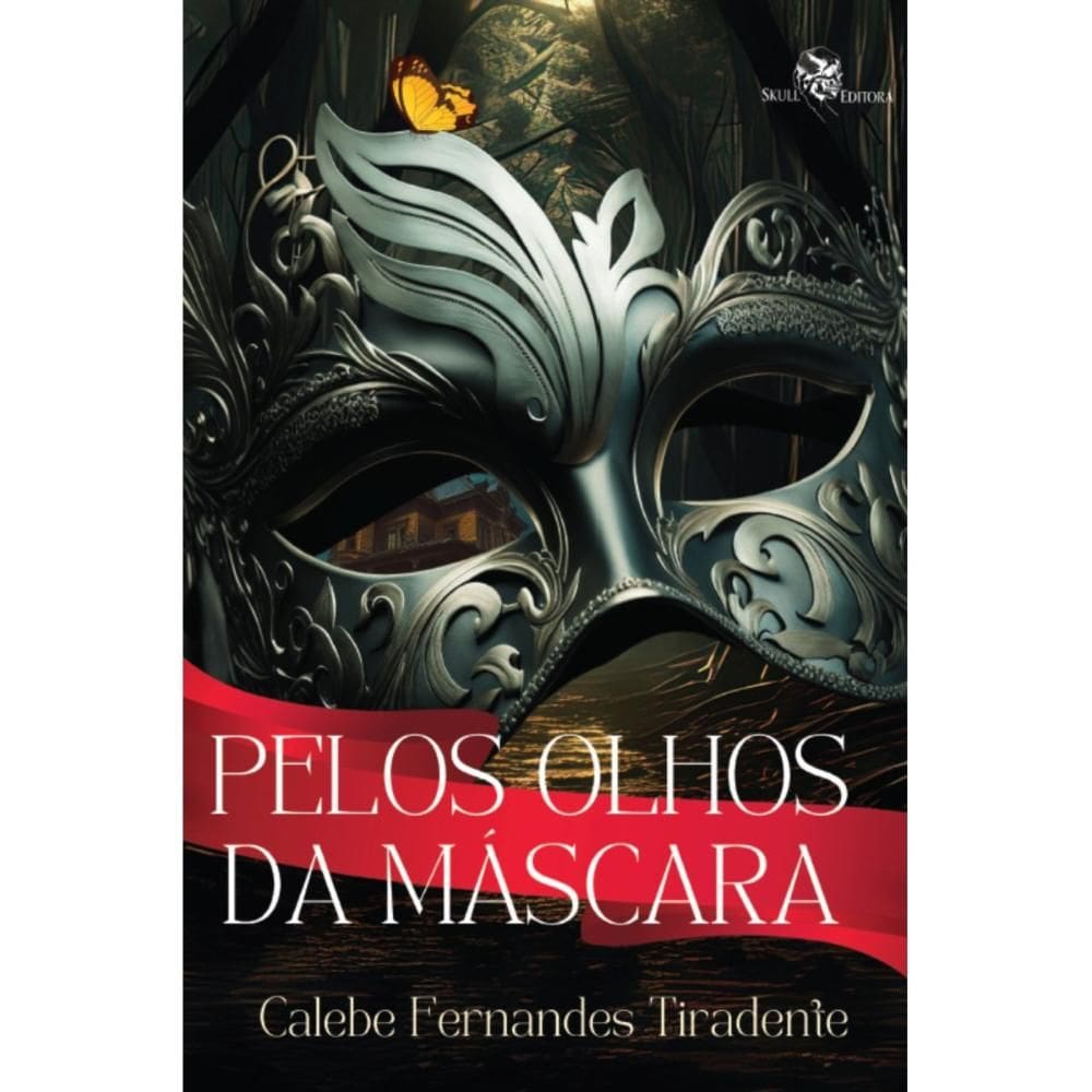 Pelos Olhos da Máscara (Calebe Fernandes Tiradente)