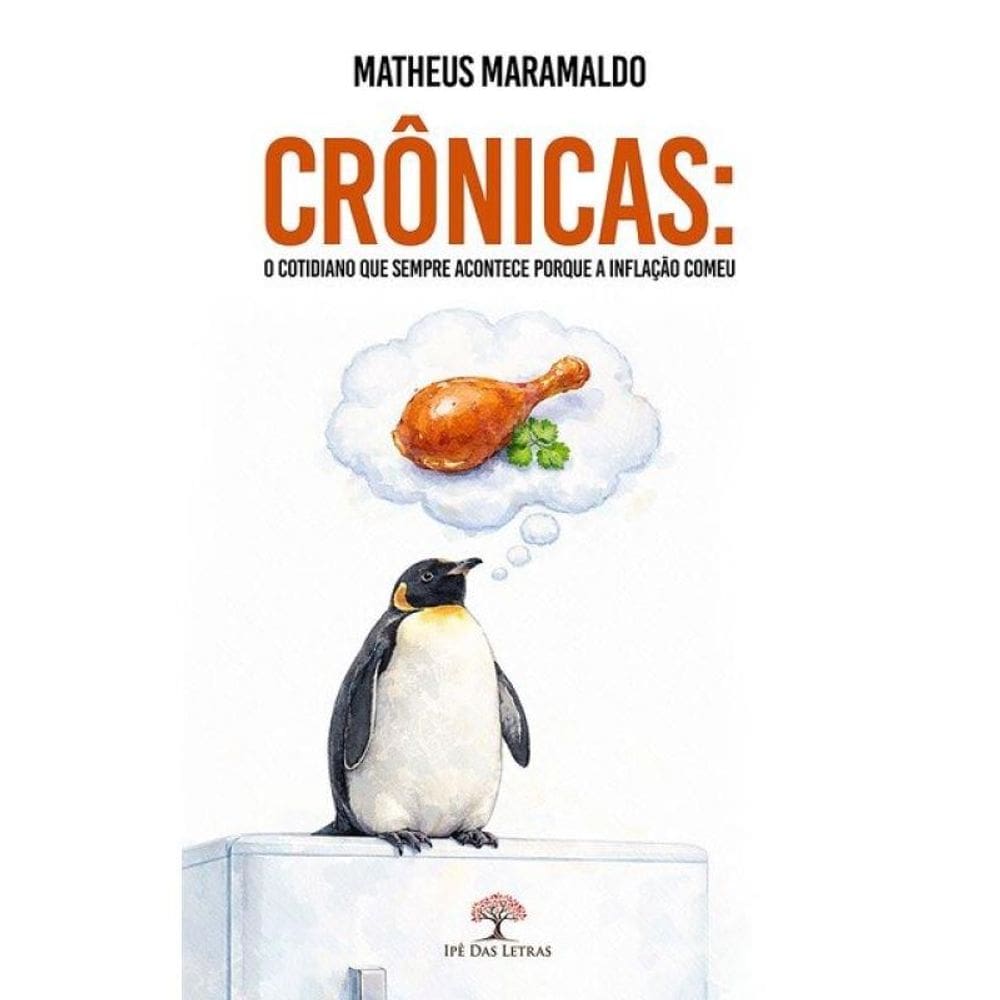 Crônicas - O Cotidiano Que Sempre Acontece Porque A Inflação Comeu