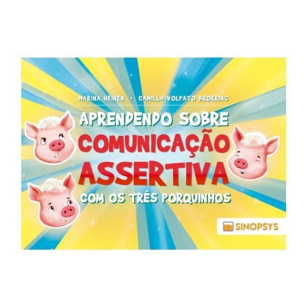 Aprendendo Sobre Comunicação Assertiva Com Os Três Porquinhos