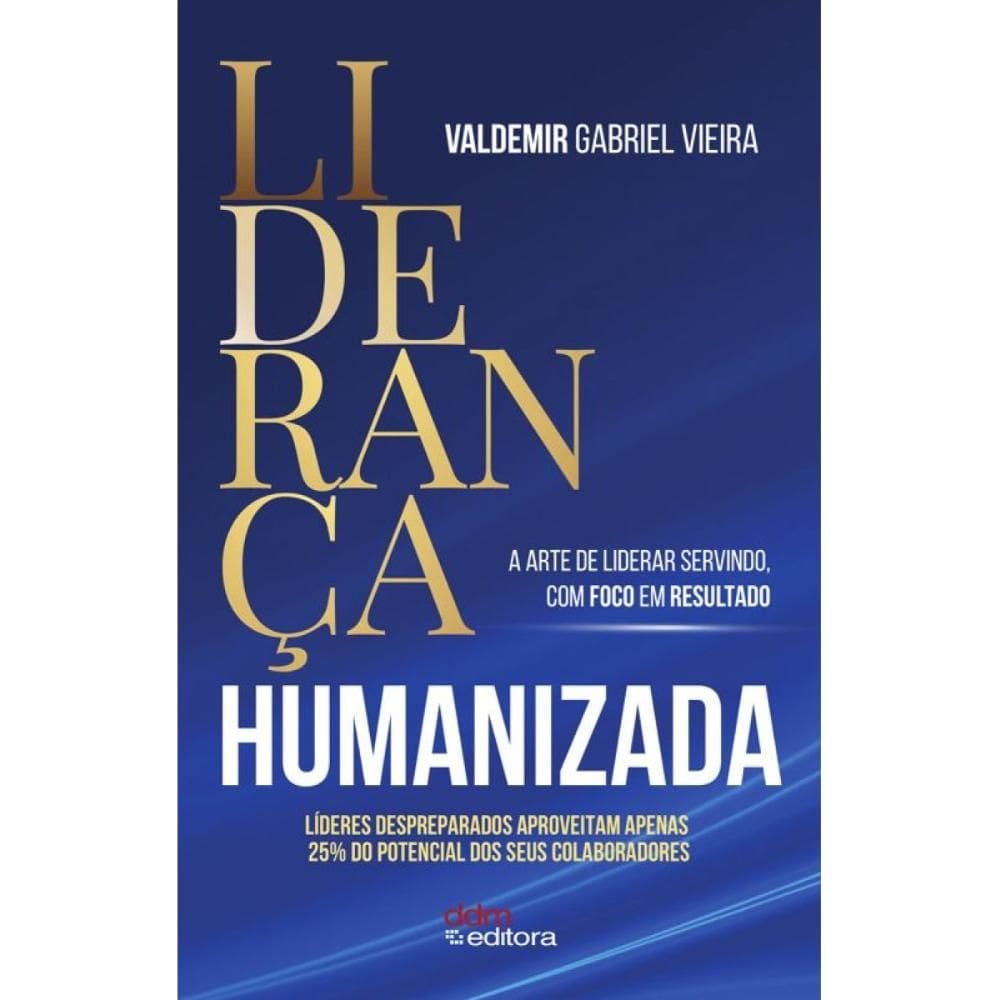 Liderança Humanizada (Valdemir Gabriel Vieira)