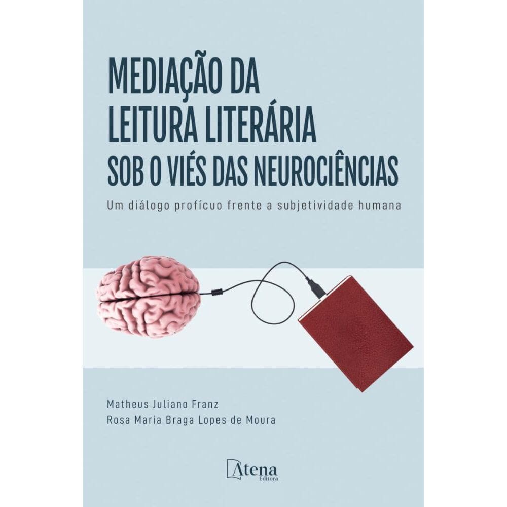 Mediação da leitura literária sob o viés das neurociências: um diálogo profícuo frente a subjetividade humana
