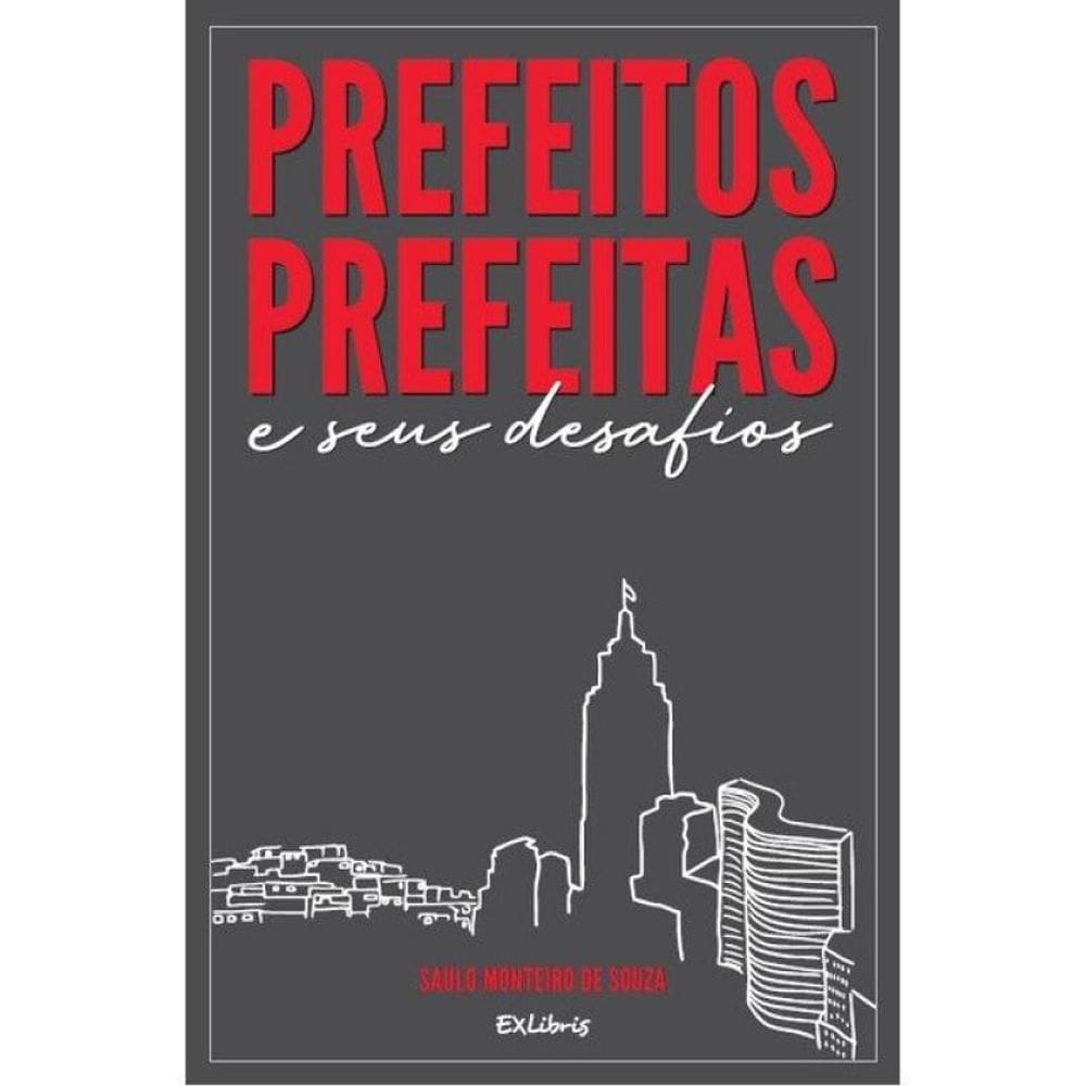 Prefeitos, Prefeitas E Seus Desafios