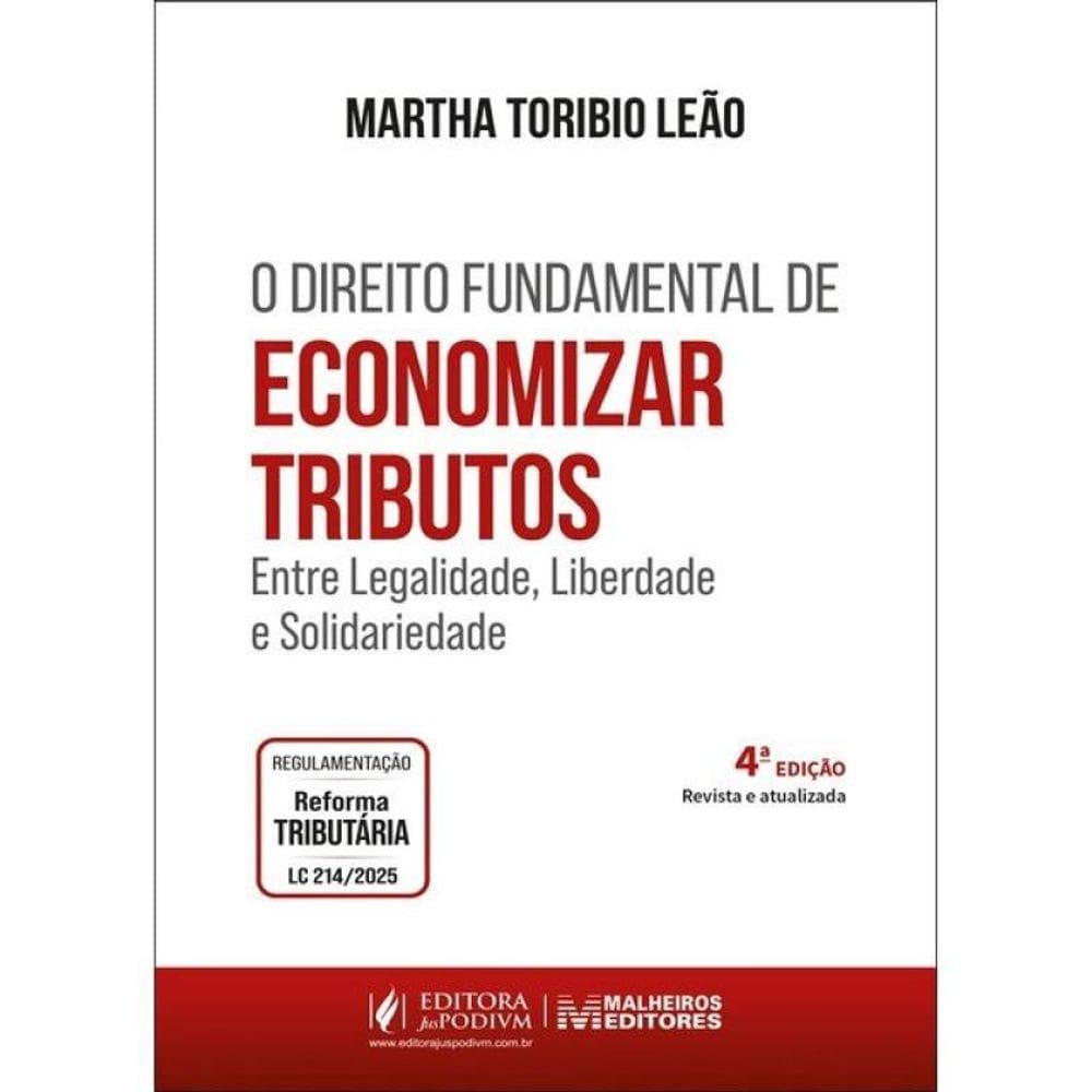 O Direito Fundamental De Economizar Tributos Entre Legalidade, Liberdade E Solidariedade - 2026