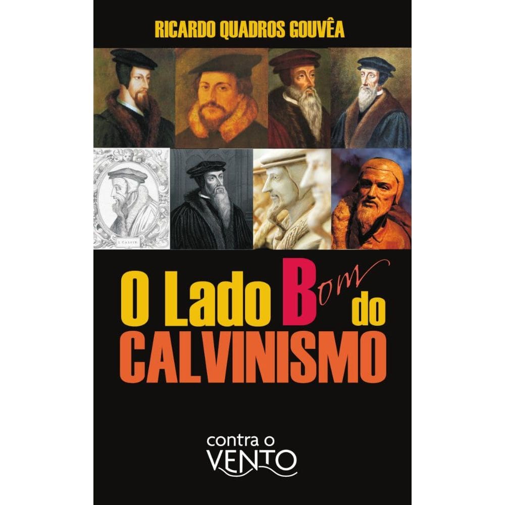 O Lado Bom do Calvinismo