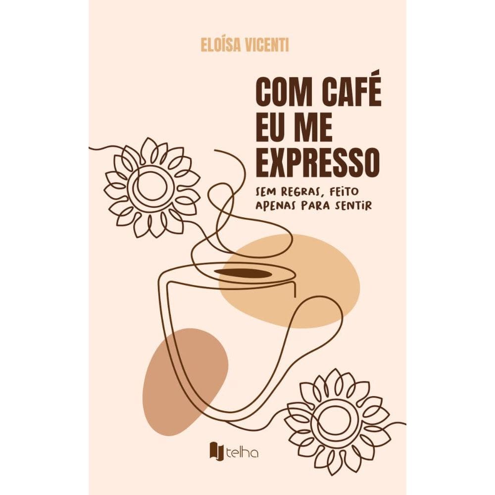 Com café eu me expresso: sem regras, feito apenas para sentir