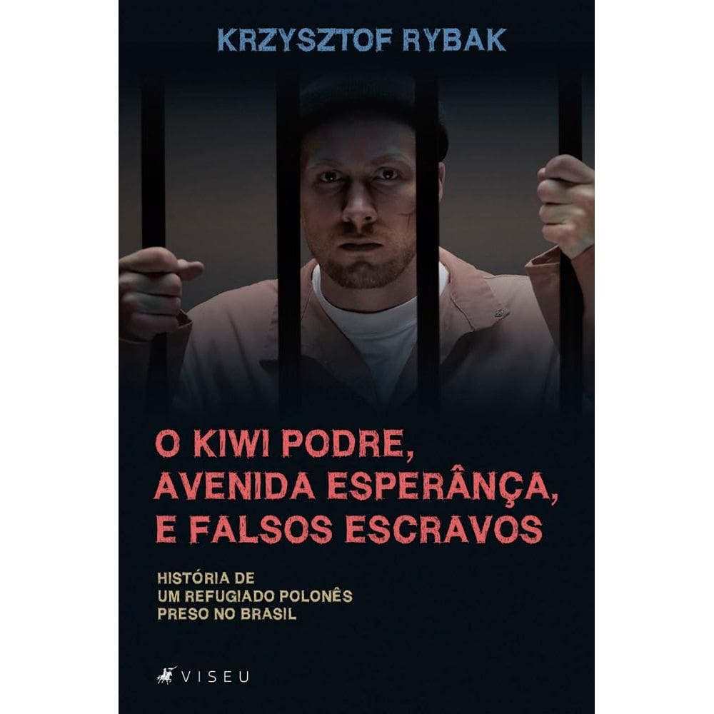 O kiwi podre, avenida esperança, e falsos escravos: história de um refugiado polonês preso no Brasil