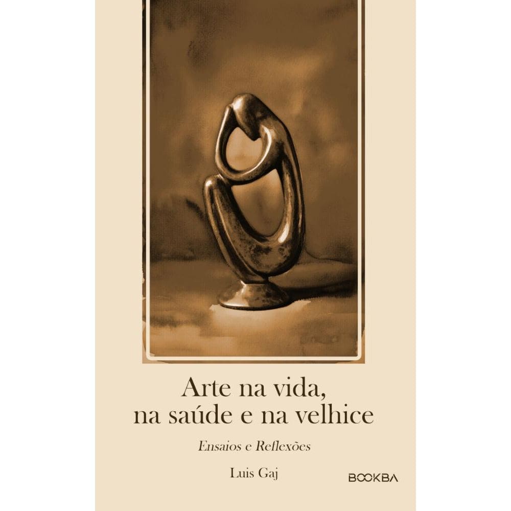 Arte na vida, na saúde e na velhice: Ensaios & Reflexões